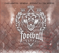 WHITE EUROPEAN FOOTBALL HYMNS! - DigiPack WHITE EUROPEAN FOOTBALL HYMNS! - DigiPack
