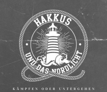 Hakkus und das Nordlicht - Kämpfen oder Untergehen Hakkus und das Nordlicht - Kämpfen oder Untergehen