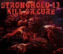 Stronghold13 - Kill or Cure Stronghold13 - Kill or Cure