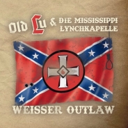 Lunikoff - Old Lu und die Mississippi Lynchkapelle - Weisser Outlaw - CD Lunikoff - Old Lu und die Mississippi Lynchkapelle - Weisser Outlaw - CD