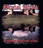 Brutal Attack – Keeping The Dream Alive – LP Brutal Attack – Keeping The Dream Alive – LP