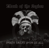 Mark of the Legion -Death smiles upon us all- Mark of the Legion -Death smiles upon us all-