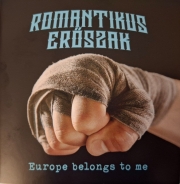 Romantikus Eröszak - Europe belongs to me - Neuauflage Romantikus Eröszak - Europe belongs to me - Neuauflage