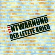 Entwarnung - Der letzte Krieg Entwarnung - Der letzte Krieg