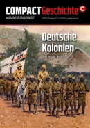 COMPACT-Geschichte 18: Deutsche Kolonien COMPACT-Geschichte 18: Deutsche Kolonien