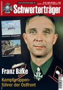 Schwerterträger - Heft 24 - Franz Bäke - Kampfgruppenführer der Ostfront Schwerterträger - Heft 24 - Franz Bäke - Kampfgruppenführer der Ostfront