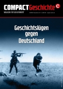COMPACT-Geschichte 13: Geschichtslügen gegen Deutschland COMPACT-Geschichte 13: Geschichtslügen gegen Deutschland