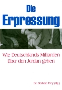 Buch - Die Erpressung : wie Deutschlands Milliarden über den Jordan gehen +++EINZELSTÜCK+++ Buch - Die Erpressung : wie Deutschlands Milliarden über den Jordan gehen +++EINZELSTÜCK+++