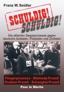 Buch - Schuldig!: Die alliierten Siegerprozesse: Die alliierten Siegerprozesse gegen deutsche Soldaten, Polizisten und Zivilisten. Fliegerprozesse, Malmedy-Prozeß, Oradour-Prozeß, Schanghai-Prozeß Buch - Schuldig!: Die alliierten Siegerprozesse: Die alliierten Siegerprozesse gegen deutsche Soldaten, Polizisten und Zivilisten. Fliegerprozesse, Malmedy-Prozeß, Oradour-Prozeß, Schanghai-Prozeß