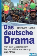 Buch - Das deutsche Drama : von den Gastarbeitern bis zur Völkerwanderung aus Afrika Buch - Das deutsche Drama : von den Gastarbeitern bis zur Völkerwanderung aus Afrika