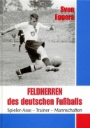 Buch - Feldherren des deutschen Fußballs. Spieler-Asse - Trainer - Mannschaften +++EINZELSTÜCK+++ Buch - Feldherren des deutschen Fußballs. Spieler-Asse - Trainer - Mannschaften +++EINZELSTÜCK+++