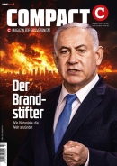 COMPACT 7/2025: Der Brandstifter. Wie Netanjahu die Welt anzündet COMPACT 7/2025: Der Brandstifter. Wie Netanjahu die Welt anzündet