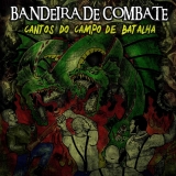 Bandeira de Combate -Cantos do Campo de Batalha- Bandeira de Combate -Cantos do Campo de Batalha-