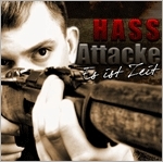 Hass Attacke -Es ist Zeit- Hass Attacke -Es ist Zeit-