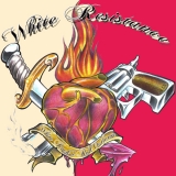 White Resistance -White Rock'n'Roll Outlaws- White Resistance -White Rock'n'Roll Outlaws-
