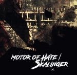Motor of Hate / Skalinger -Split- Motor of Hate / Skalinger -Split-