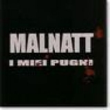 Malnatt - I miei pugni Malnatt - I miei pugni