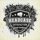 Headcase -Satisfaction Guaranteed- Headcase -Satisfaction Guaranteed-