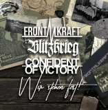 Frontalkraft / Blitzkrieg / Confident of Victory - Wir stehen fest! - 3er Split-CD Frontalkraft / Blitzkrieg / Confident of Victory - Wir stehen fest! - 3er Split-CD